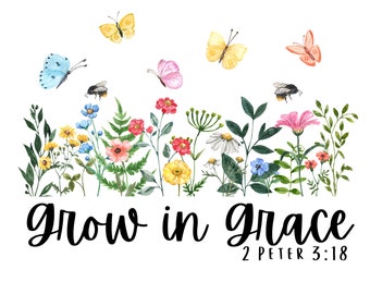 Wildflower SVG, Grow in Grace SVG, Bible Quote SVG, Christian Svg