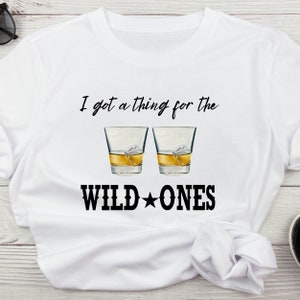Wild Ones PNG, I Got a Thing for the Wild Ones, Cowgirl PNG, Western PNG, Sublimation Design