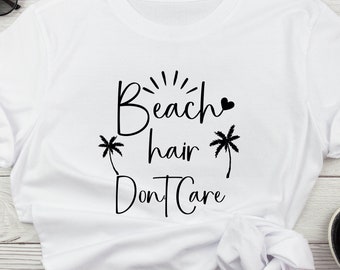 Beach Hair Don't Care SVG, Strand Zitat SVG, Sommer SVG, Strand Png