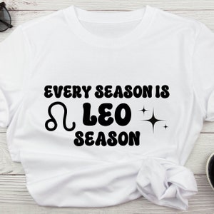 Leo SVG, Every Season is Leo Season SVG, Zodiac SVG, Leo Png, Sublimation