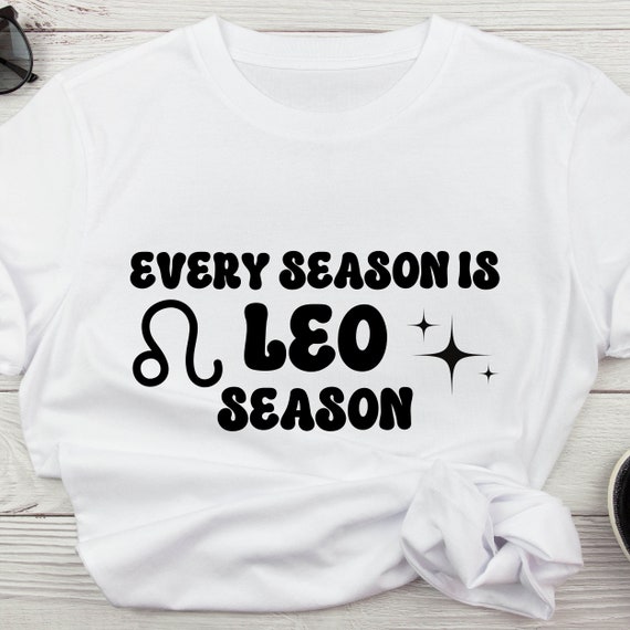 Leo SVG, Every Season is Leo Season SVG, Zodiac SVG, Leo Png, Sublimation