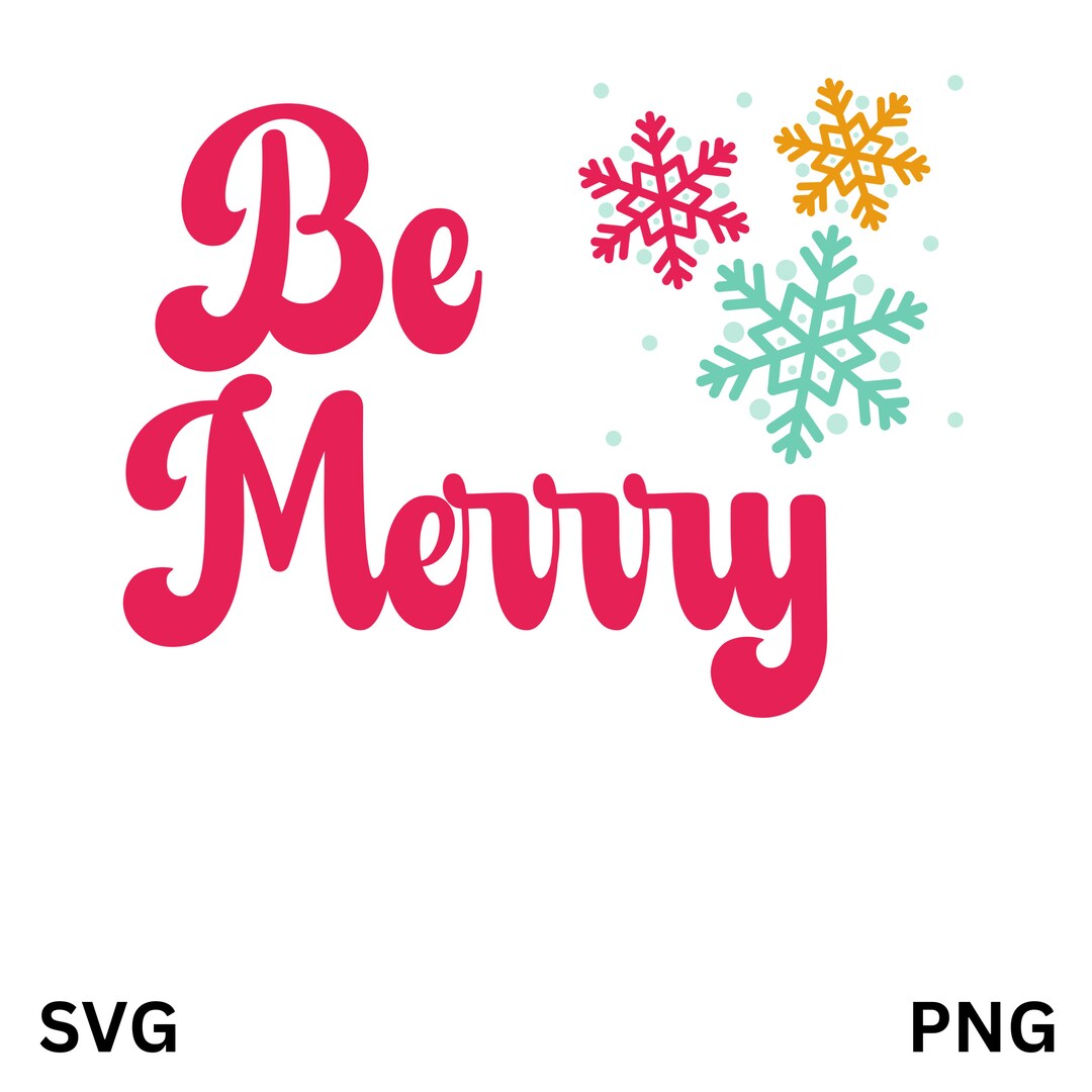 Be Merry SVG, Christmas SVG, Sublimation - Etsy