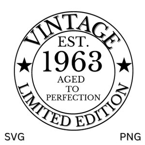 Vintage 1963 SVG, 60th Birthday SVG, Aged to Perfection SVG, Limited Edition png, 60th Birthday png, Vintage 1963 Instant Download