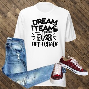 Fifth Grade Teacher Shirt, Fifth Grade Teacher Team Shirt, Dream Team Shirt, Back to School Shirt, Unisex t-shirt