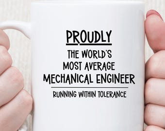 Proudly Average Mechanical Engineer Mug, Running Within Tolerance, Funny Engineer Gift, Mechanical Engineering Coffee Cup, STEM Gift
