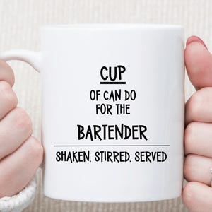 Cup of Can-Do for the Bartender Mug | Shaken Stirred Served | Funny Bartender Gift | Mixology Coffee Cup