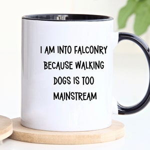 Falconry Mug, Falconer Gift, Falconer Humor Mug, Funny Falconer Cup, Falconry Hobbyist Gift, Gift for Him, Personalized Mug, Customized Mug,