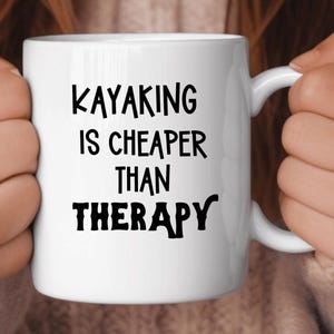 Kayaking Mug, Kayak Gift, Gift For Couples Who Kayak, Kayaking Gifts For Women, Kayaking Gifts For Men, Kayak Desk Gifts, Kayak Life Mug,