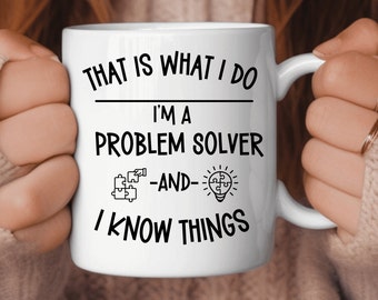 Problem Solver Mug, Practical Problem Solver, Think Like A Problem Solver, Problem Solver Worlds Best Problem Solver Gift For Problem Solver