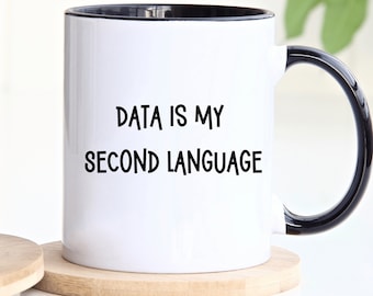 Data Mug, Data Analytics Gift, Big Data Lover's Gift, Geeky Data Science Mug, Funny Data Nerd Cup, Personalized Mug Customized Mug Data Gift
