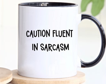 Sarcastic Mug, Sarcasm Humor Gift, Gift For Sarcastic Friend, Sarcasm Lover's Cup, Cautionary Sarcasm Mug, Unique Sarcastic Mug Personalized
