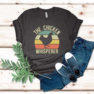 The Chicken Whisperer Shirt, Funny Chicken Shirt, Chicken Gifts, Farm Animal Shirt, Chicken Lover Shirt, Retro Chicken Tee