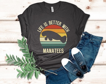 Life Is Better With Manatees, Manatee Gift, Manatee Shirt, Retro Manatee Tee, Manatee Lover Shirt, Animal Shirt