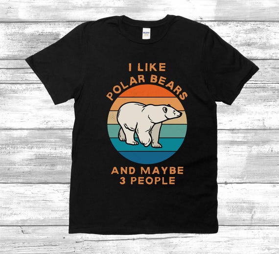 I Like Polar Bears And Maybe 3 People Shirt | Funny Polar Bear Shirt | Polar Bear Lover Shirt | Retro Polar Bear Tee