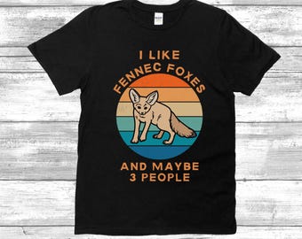 I Like Fennec Foxes And Maybe 3 People Shirt | Funny Fennec Fox Shirt | Fennec Fox Lover Shirt | Retro Fennec Fox Tee