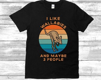 I Like Wallabies And Maybe 3 People Shirt | Funny Wallaby Shirt | Wallaby Lover Shirt | Retro Wallaby Tee