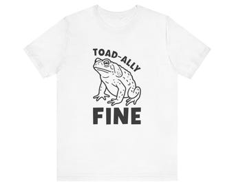 Koszulka Toad-ally Fine, zabawna koszulka z ropuchą, słodka koszulka z grafiką płaza, prezent dla miłośnika żab, zabawna koszulka z żartem o zwierzętach, koszulka dla miłośnika natury