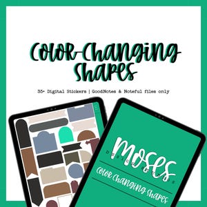 May include: Two digital tablets displaying digital stickers. The text "Color-Changing Shapes" is at the top, with "35+ Digital Stickers | GoodNotes & Noteful files only" below. One tablet shows various shapes in brown, blue, and teal. The other tablet displays the text "moses DESIGN STUDIOS Color Changing Shapes."