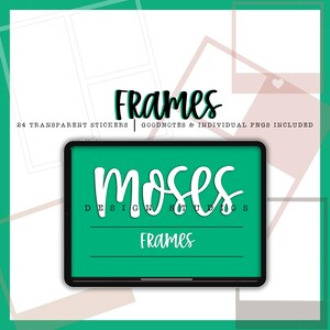 May include: A digital illustration of a green tablet screen with the text "Frames" and "Moses Design Studios" in white. The background is a collage of white and pink frames.