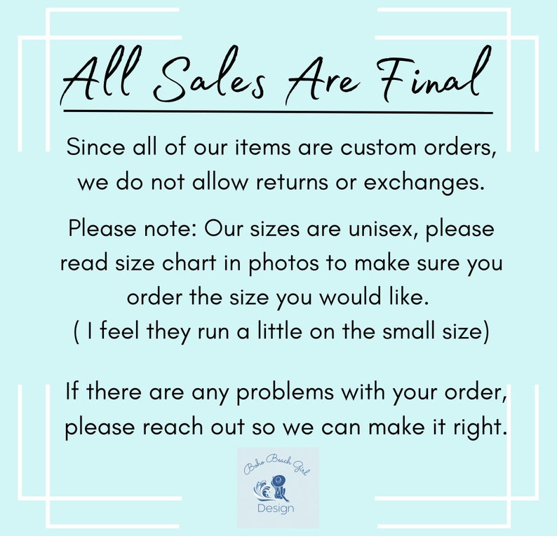K&ouml;nnte beinhalten: Ein hellblauer Hintergrund mit wei&szlig;em Text, der "All Sales Are Final" lautet. Der Text erkl&auml;rt, dass alle Artikel Sonderanfertigungen sind und R&uuml;ckgaben oder Umtausch nicht m&ouml;glich sind. Der Text weist auch darauf hin, dass die Gr&ouml;&szlig;en unisex sind und man sich die Gr&ouml;&szlig;entabelle in den Fotos ansehen sollte. Der Text endet mit der Aussage, dass man sich an den Verk&auml;ufer wenden soll, wenn es Probleme mit der Bestellung gibt.