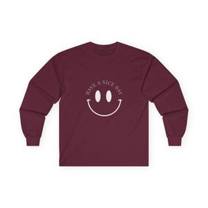 Have a nice day Cotton Long Sleeve Tee, Good day, Nice day