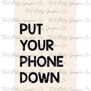 Put Your Phone Down Poster Print Digital Download