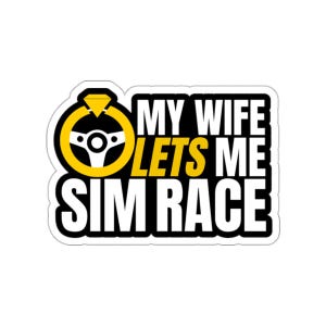 My Wife Lets Me Sim Race | Die-Cut Stickers Funny Sim Racing Decals, Laptop Stickers, Gifts for Sim Racing Enthusiasts, Car Decor