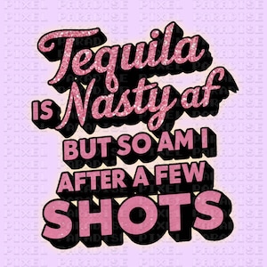 tequila png, tequila makes my clothes fall off png, nasty png, freak png, freaky png, dirty png, drinking png, bach drinking shirt png, png