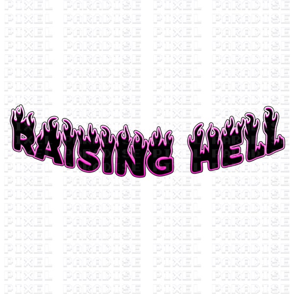 Raising Hell PNG, Fire PNG, Flames PNG, Badass Png, Goth PNg, Biker Png, Biker Bitch Png, Flame Letters Png, Baddie Png, Bad Bitch PNg