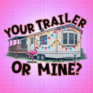 Trailer trash png, trailer png, trash png, trailer park princess, trailer park, stay trashy png, trailer clip art, mobile home png, png