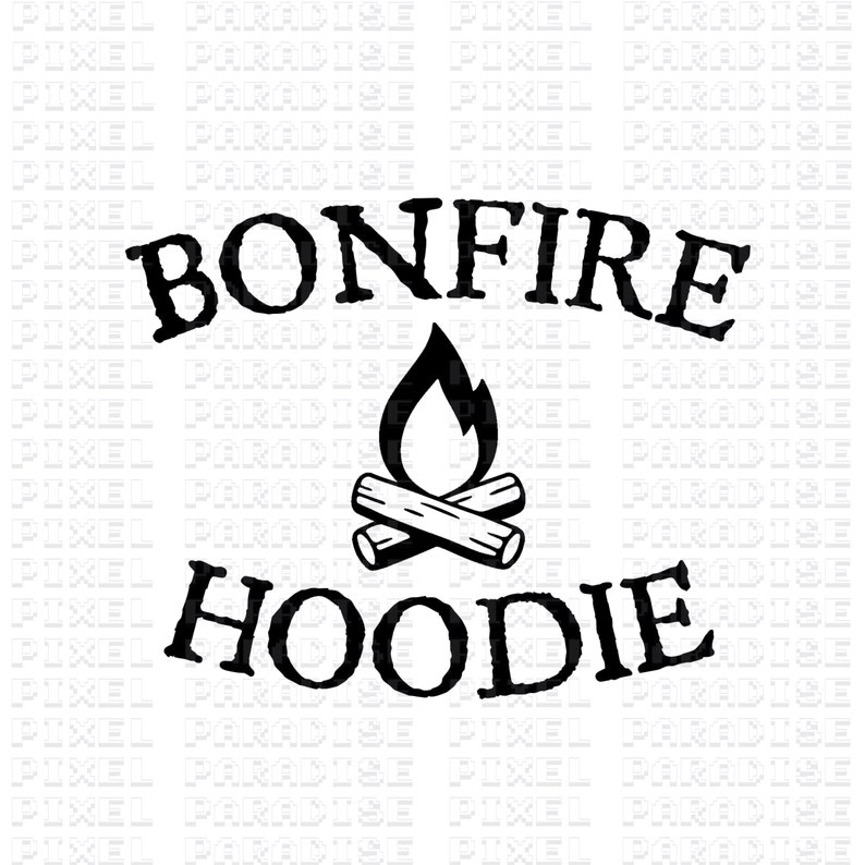 May include: Black and white graphic design of a bonfire with the text "BONFIRE HOODIE" above it.