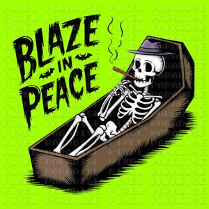 May include: A skeleton wearing a hat and sunglasses is lying in a coffin, smoking a cigarette. The text "Blaze in Peace" is written in black on a green background.