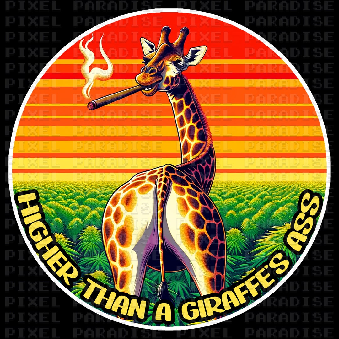 High as a Giraffes Ass PNG, Higher Than Giraffe Pussy, Marijuana Png