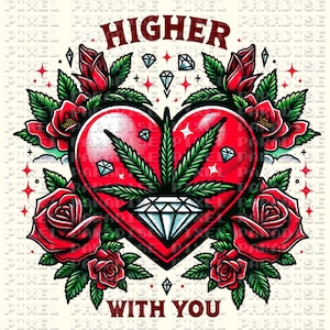 Puede incluir: Un corazón rojo con una hoja de marihuana verde en su interior, rodeado de rosas rojas y el texto "HIGHER WITH YOU".