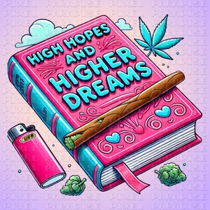 Può includere: Un libro rosa con il titolo "High Hopes and Higher Dreams" con una canna marrone e verde sopra. C'è un accendino e due cime di marijuana verdi nella parte inferiore del libro.