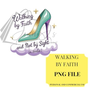 Walking by Faith High Heel Clipart  Inspirational Shoe Design for Sublimation Printing  300 DPI PNG File