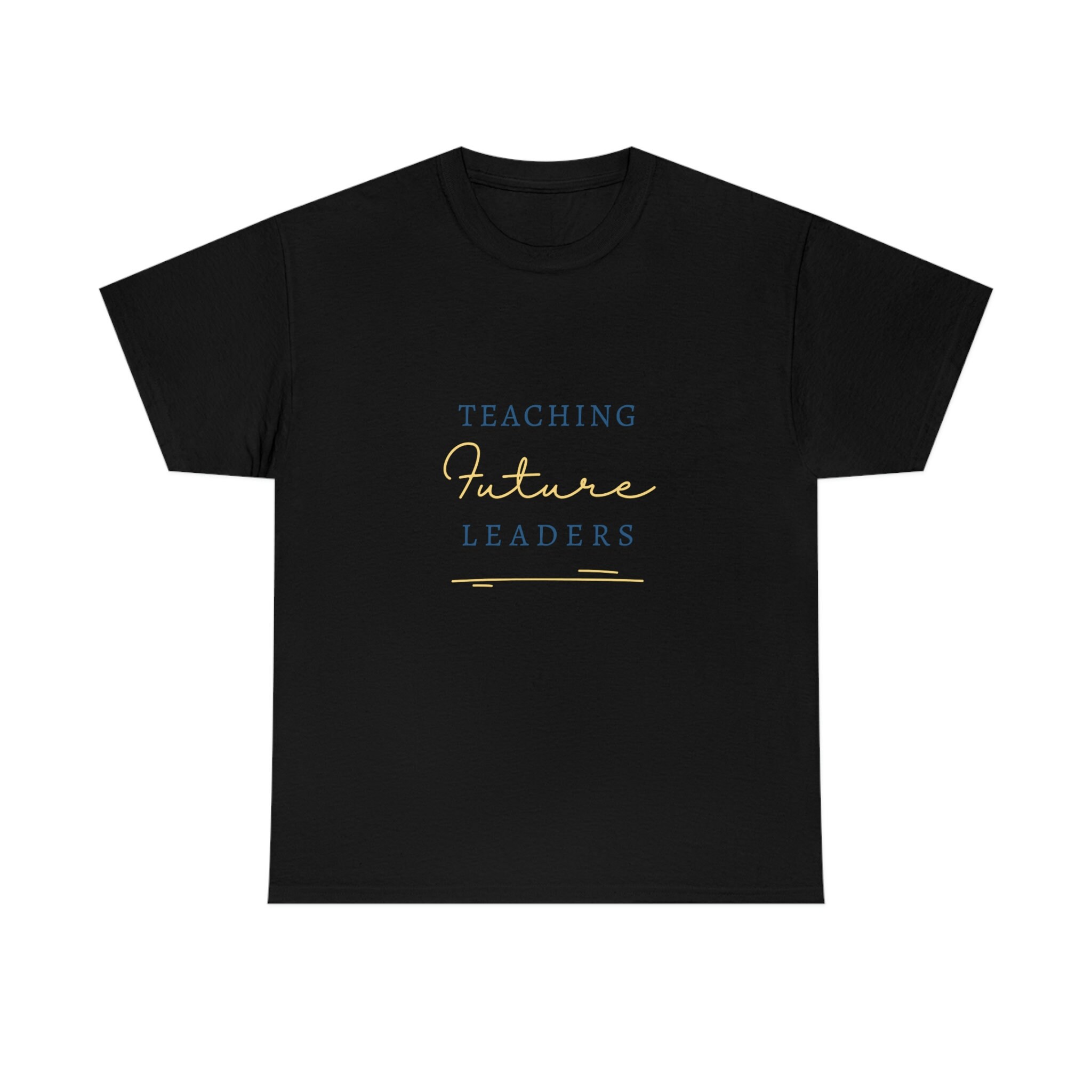 Teaching Future Leaders Shirt