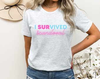 I SURvived Scandoval Tshirt, Vanderpump Rules - Tom Sandoval Scandal Tee, Team Ariana tee, Bella Canva