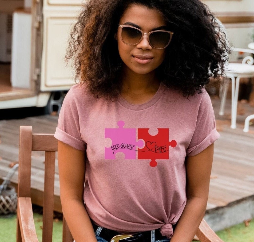 We Just Fit Shirt, Love Shirt, Valentines Day Shirt, Couples Shirt