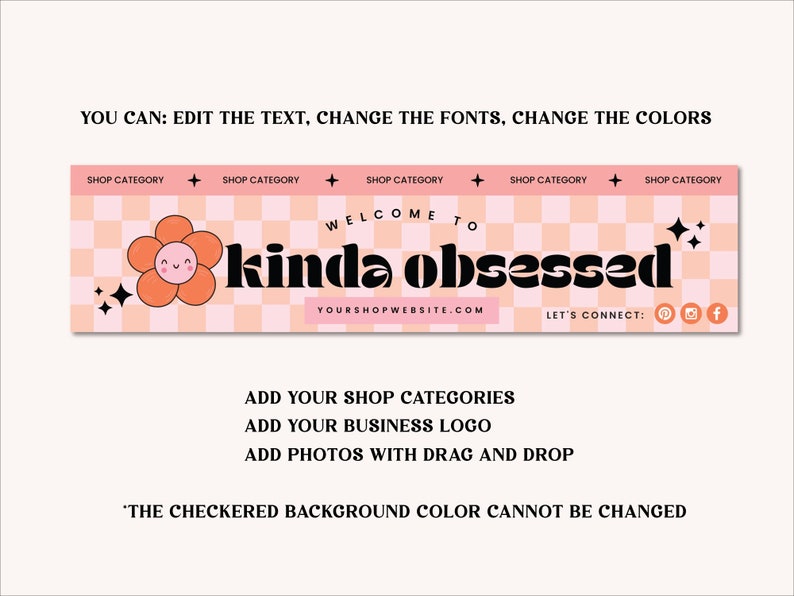 May include: A banner design with a peach and white checkered background. The text "Welcome to kinda obsessed" is in a bold, black font. A smiling flower graphic is on the left. The banner includes social media icons and shop category placeholders.
