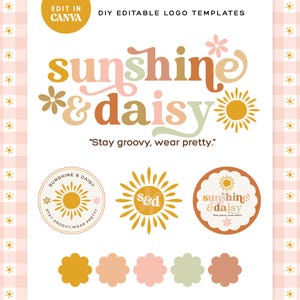 May include: A set of DIY editable logo templates featuring the text sunshine & daisy and the phrase Stay groovy, wear pretty. The design includes sun and flower icons in shades of mustard yellow, peach, pink, and sage green on a white background.