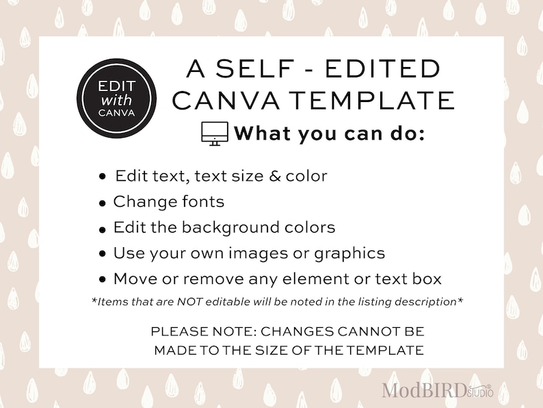 Puede incluir: Un gr&aacute;fico en blanco y negro con el texto "EDIT with CANVA" en un c&iacute;rculo. El texto "A SELF - EDITED CANVA TEMPLATE" est&aacute; en texto negro. El texto "What you can do:" est&aacute; en texto negro. Una lista de vi&ntilde;etas sigue: "Edit text, text size & color", "Change fonts", "Edit the background colors", "Use your own images or graphics", "Move or remove any element or text box". El texto "*Items that are NOT editable will be noted in the listing description*" est&aacute; en texto negro m&aacute;s peque&ntilde;o. El texto "PLEASE NOTE: CHANGES CANNOT BE MADE TO THE SIZE OF THE TEMPLATE" est&aacute; en texto negro. El texto "ModBIRDstudio" est&aacute; en texto negro.