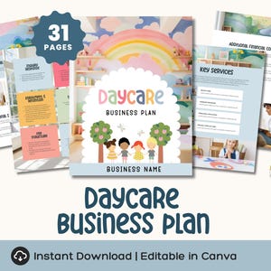 May include: A daycare business plan template with a colorful design. The cover features the words "Daycare Business Plan" and a graphic of children under trees. The image includes 31 pages and is editable in Canva.