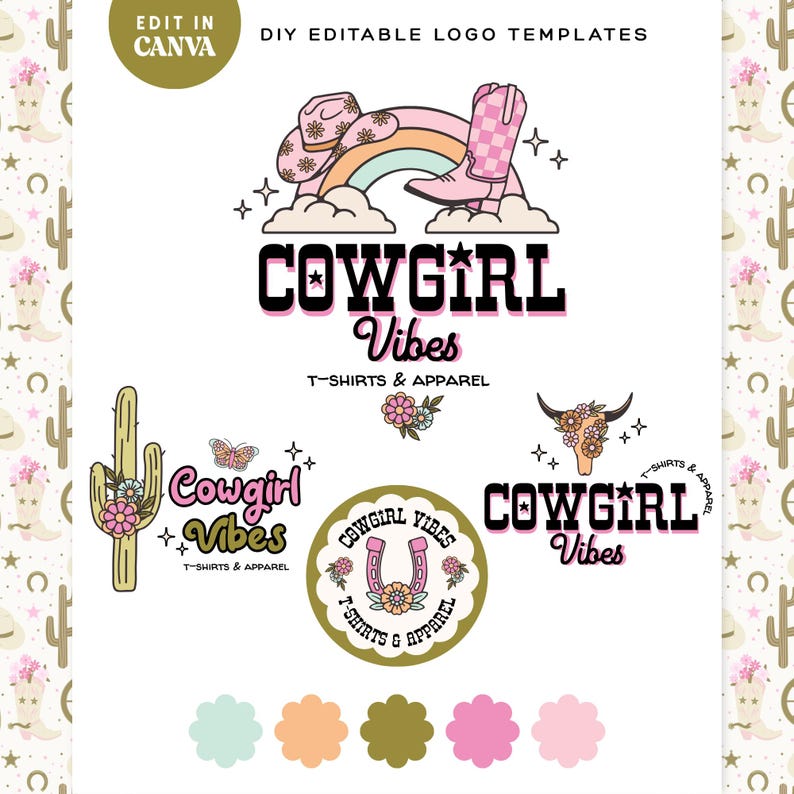 May include: A collection of editable logo templates featuring the text COWGIRL Vibes T-SHIRTS & APPAREL. Designs include a pink cowboy hat and boot with a rainbow, a cactus with flowers, a butterfly, a horseshoe, and a floral cow skull graphic.