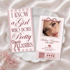 May include: Two rectangular business cards in light pink with dark red text and graphics. One card reads I KNOW a Girl WHO DOES Pretty LASHES with a bow. The other features a portrait of a person, the name Helen Brown, contact info, and a QR code.