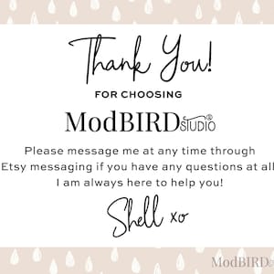 Pode incluir: Obrigado! por escolher ModBIRDSTUDIO. Por favor, envie-me uma mensagem a qualquer momento atrav&eacute;s da mensagem do Etsy se tiver alguma d&uacute;vida. Estou sempre aqui para ajudar! Shell xo