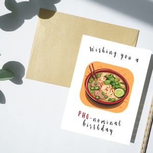 Birthday Greeting Printable Card - Pho nominal birthday - Asian Food Pun, Funny, Cute, Digital, Instant Download Only, print multiple