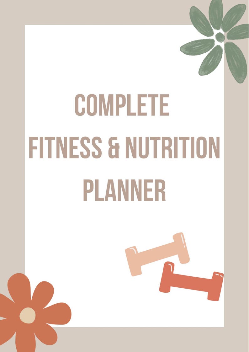 May include: A fitness and nutrition planner with the text "COMPLETE FITNESS & NUTRITION PLANNER." The design includes two dumbbell illustrations in shades of peach and coral, along with floral accents in green and orange.