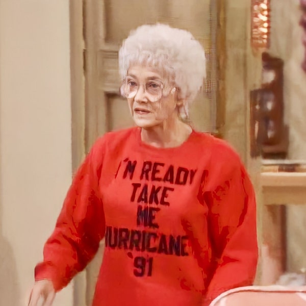 I'M READY!  Sophia's Golden Girls Hurricane Replica Long Sleeved T-Shirt