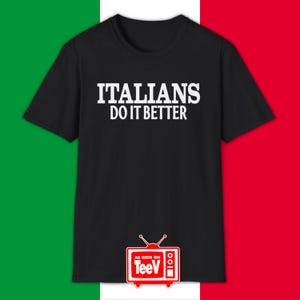 Italians Do it Better! Iconic 1980s Tee - Unisex Softstyle T-Shirt image 2